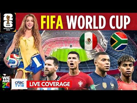 FIFA World Cup Opening LIVE: Mexico vs South Africa Match LIVE from Estadio Azteca | Shakira | N18G