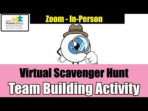 Scavenger Hunt : Virtual Team Building Activity: [REMOTE, IN-PERSON OR VIRTUAL]