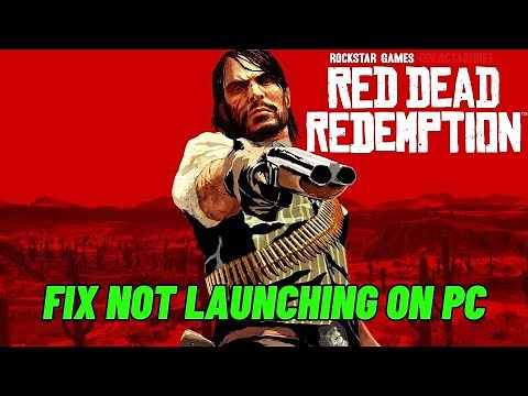 How To Fix Red Dead Redemption Not Launching On PC | Fix Red Dead Redemption Won't Launch Error