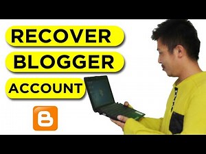 How to Recover Blogger Account | Recover Blogger Deleted Post