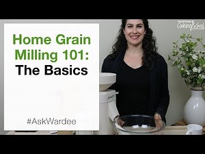 Home Grain Milling 101: The Basics | #AskWardee 097