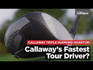 Inside Callaway’s Triple Diamond Quantum Driver | Tour-Speed Tech for 2026