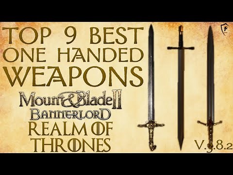 Realm of Thrones (Bannerlord) - Top 9 Best One Handed Weapons