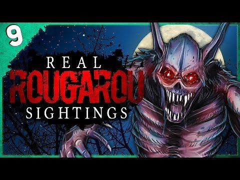 9 REAL Sightings of the Rougarou | Darkness Prevails