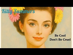 Kitty Summers – Be Cool, Don’t Be Cruel (Nostalgic 60s.70s-Inspired Oldies)