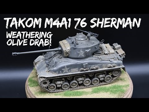 Weathering Olive Drab... Perfectly? Takom's M4A1 76W Sherman #scalemodel #plasticmodel #tamiya