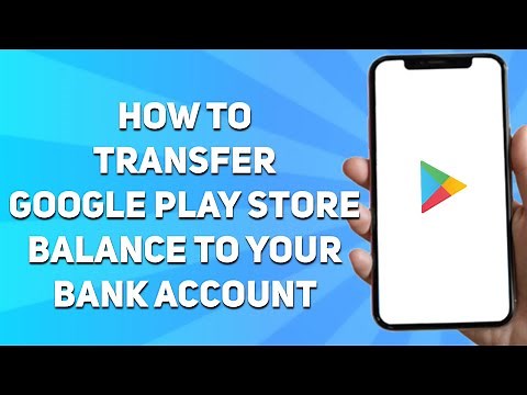 How to Transfer Google Play Store Balance to Your Bank Account (Full Guide)