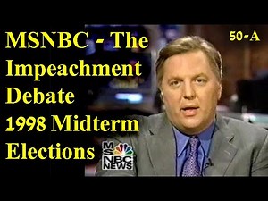 MSNBC - The Impeachment Debate - 1998 Midterm Elections - 50-A