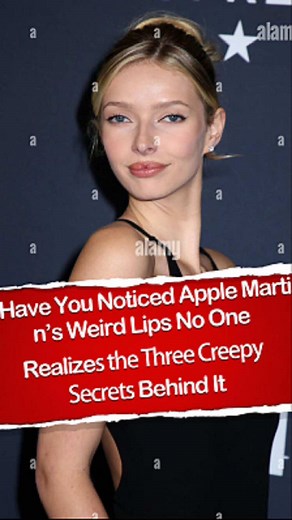 Have You Noticed Apple Marti n's Weird Lips No One Realizes the Three Creepy Secrets Behind It#applemartin #gwynethpaltrow#fyp#chrismartin
