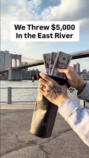 We threw $5,000 in the East River...