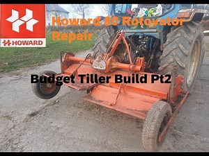 Howard 80 Rotovator - Budget Tiller Build Part 2