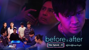 Before & After - Mini-Episode (22) | Before & After