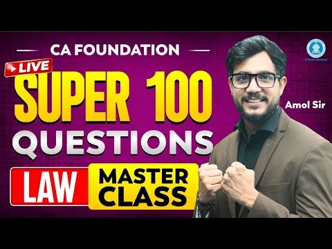 Day 1- CA Foundation | Law Super 100 Questions | LIVE Masterclass | Amol Sir