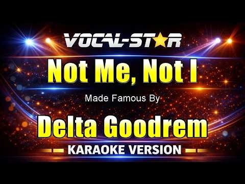Not Me, Not I - Delta Goodrem KARAOKE