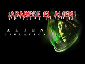 ALIEN ISOLATION #2 – ¡El Alien aparece y casi no lo cuento!