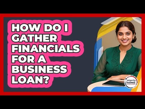 How Do I Gather Financials For A Business Loan?