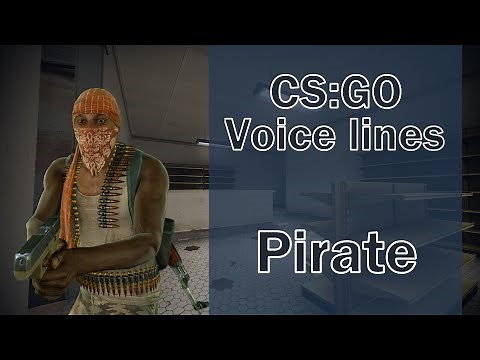 CSGO Agent Voice Lines: Pirates