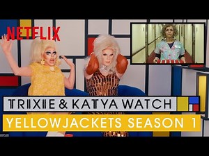 Drag Queens Trixie & Katya React to Yellowjackets S1 | I Like to Watch | Netflix