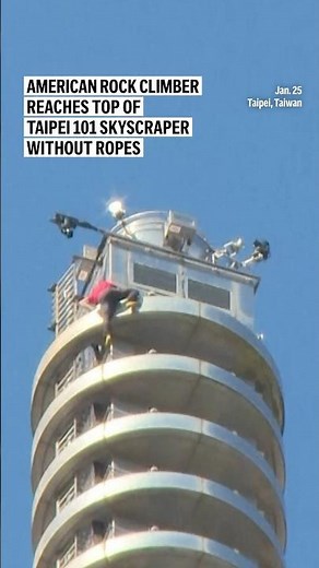 American rock climber reaches top of Taipei 101 skyscraper without ropes