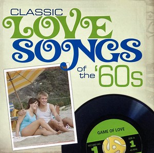 Various - Classic Love Songs Of The '60s - Game Of Love