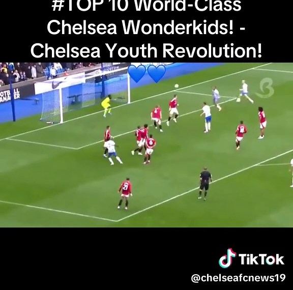 Top 10 Chelsea Wonderkids Leading the Youth Revolution