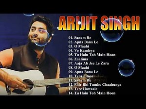 Arijit Singh All Time Greatest Hits – Full Album of Emotional Bollywood Songs