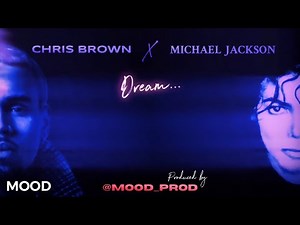 Chris Brown ft. Michael Jackson - Dream (Produced by Mood Prod)