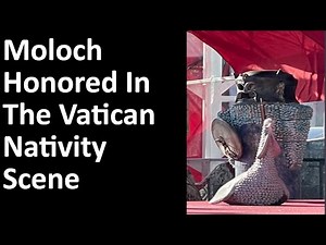 Moloch Honored In The Vatican Nativity Scene