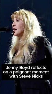 Jenny Boyd, who was married to Mick Fleetwood, reflects on a poignant moment with Stevie Nicks.