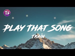 Train - Play That Song (Lyrics/Letra)