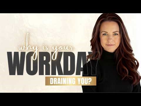 Why Is Your Workday Draining You?