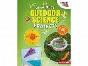 30-Minute Outdoor Science Projects