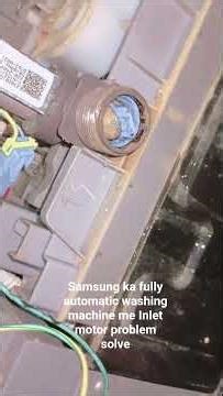 Samsung fully automatic washing machine inlet motor problem solve karne ka sahi tarika #supaul