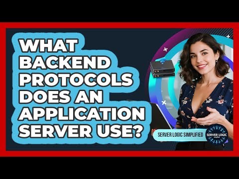What Backend Protocols Does An Application Server Use?