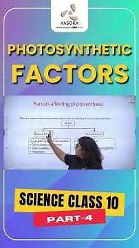 Life Processes: Photosynthetic Factors | Part-4 | Science Class 10 | NCERT | CBSE 2025 | AASOKA