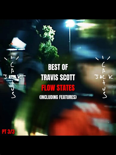 Best of Travis Scott Flow States Part 3