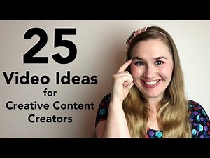 25 Video Ideas for Creative Content Creators