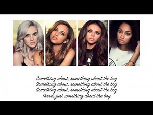 Little Mix - About The Boy (Lyrics + Parts on Screen)