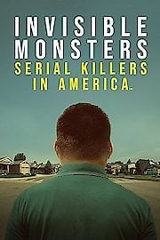 Watch Invisible Monsters: Serial Killers in America Season 1 Episode 2 - Catch Me if You Can / Media Firestorm