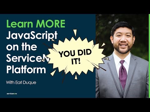 Learn MORE JavaScript on the ServiceNow Platform: Conclusion and looking forward