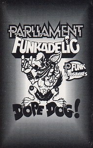 Parliament, Funkadelic, P Funk Allstars - Dope Dog