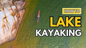 Kayaking on Lakes – Everything You Need to Know