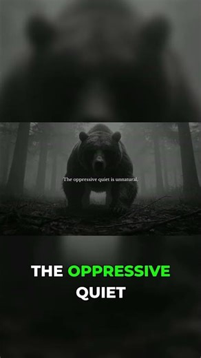 The Unnatural Silence of the Forest: Bear's Dread