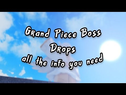 Grand Piece Online Items/Boss Drops Information | Usages, Drop Rates and where to get them!