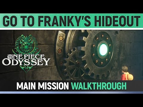 One Piece Odyssey - Go to Franky's Hideout - Mission Quest Walkthrough 🏆