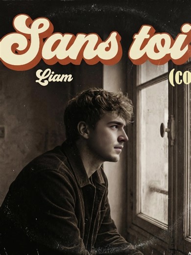 Liam reprend 'Sans toi' : Émotion et musique intemporelle