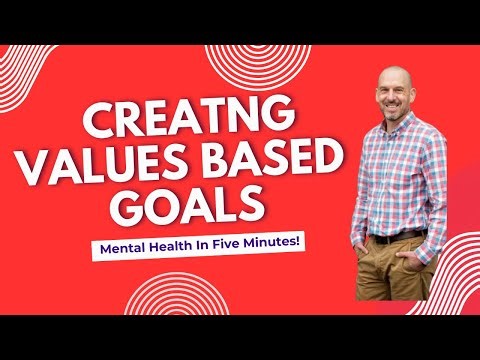 Creating Values Based Goals