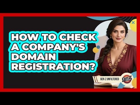 How to Check a Company's Domain Registration?