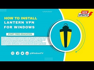 How to install Lantern VPN Windows version | Free VPN for Windows