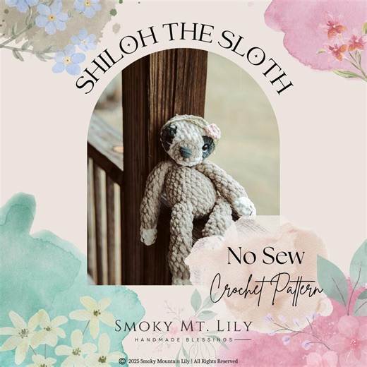 Shiloh the Sloth Crochet Pattern | No Sew Crochet Pattern | Animal Crochet Lovey | Sloth Crochet Pattern | Sloth Crochet Plush | - Etsy